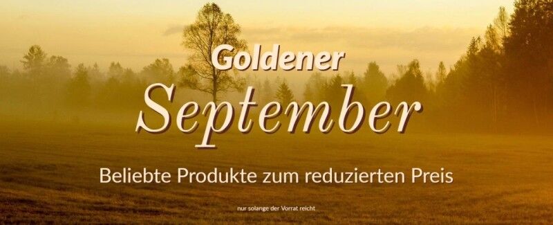 Goldener September; Beliebte Produkte im Angebot; nur solange der Vorrat reicht