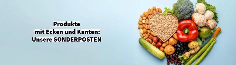 Produkte mit Ecken und Kanten: Unsere SONDERPOSTEN